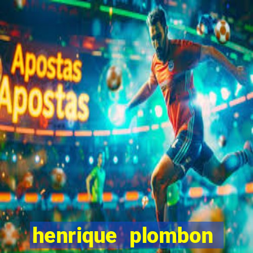 henrique plombon pinheiro fortuna